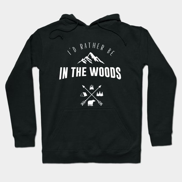 I'd Rather Be In The Woods Hoodie by amalya